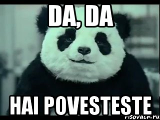 DA, DA hai povesteste