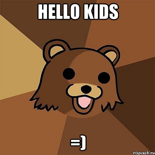 HELLO KIDS =)