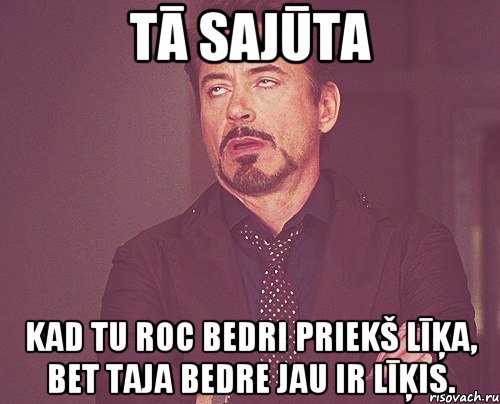 Tā sajūta Kad tu roc bedri priekš līķa, bet taja bedre jau ir līķis., Мем твое выражение лица