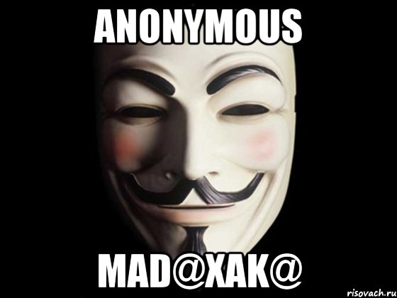 Anonymous MAD@XAK@