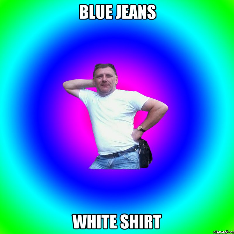 BLUE JEANS WHITE SHIRT, Мем Артур Владимирович