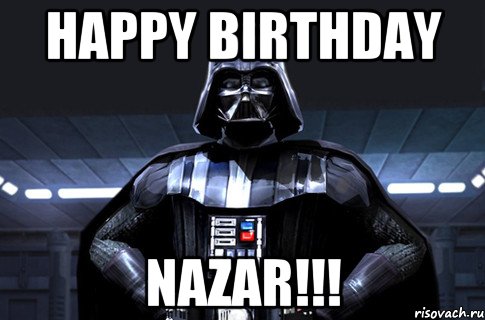 HAPPY BIRTHDAY NAZAR!!!, Мем Дарт Вейдер