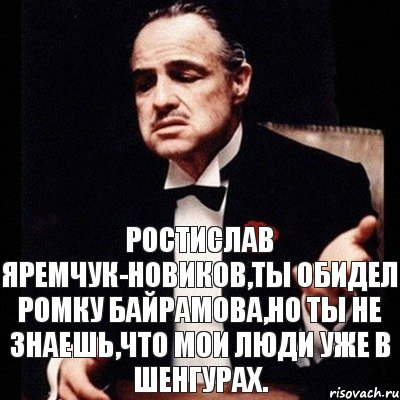 Ростислав Яремчук-Новиков,ты обидел Ромку Байрамова,но ты не знаешь,что мои люди уже в Шенгурах., Комикс Дон Вито Корлеоне 1