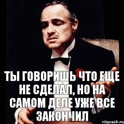 Ты говоришь что еще не сделал, но на самом деле уже все закончил, Комикс Дон Вито Корлеоне 1