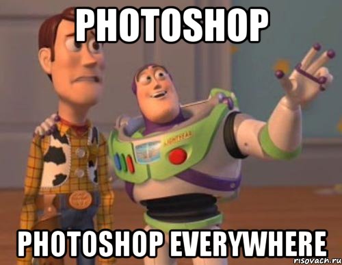 PHOTOSHOP PHOTOSHOP EVERYWHERE, Мем Они повсюду (История игрушек)