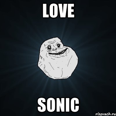 LOVE SONIC, Мем Forever Alone