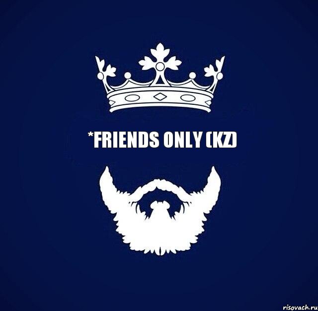 *Friends only (kz)