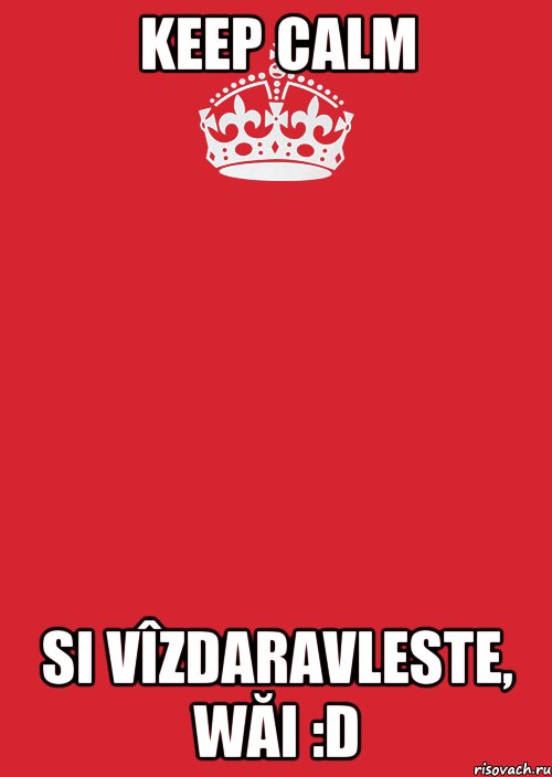 Keep calm si vîzdaravleste, wăi :D, Комикс Keep Calm 3