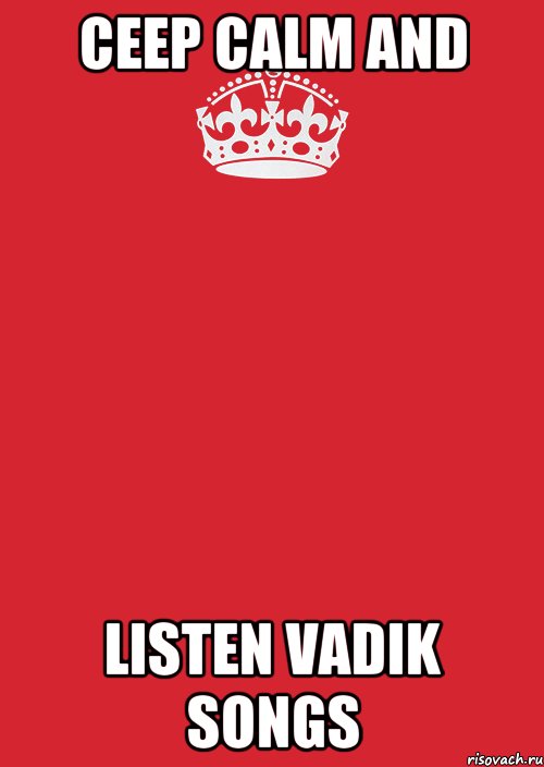 CEEP CALM and LISTEN VADIK SONGS, Комикс Keep Calm 3