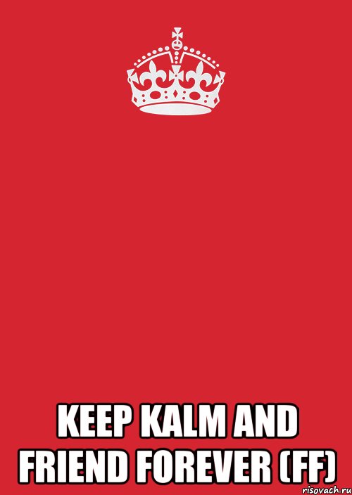  Keep kalm and friend forever (ff), Комикс Keep Calm 3