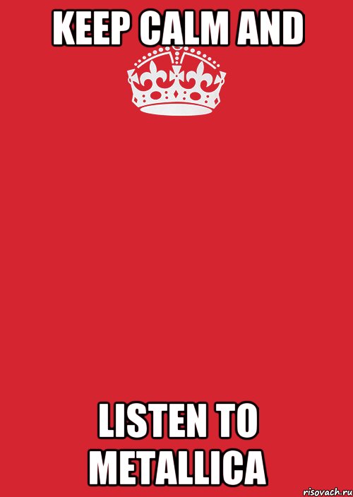 KEEP CALM AND LISTEN TO METALLICA, Комикс Keep Calm 3