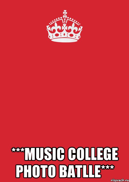  ***music college Photo BaTLLE***, Комикс Keep Calm 3