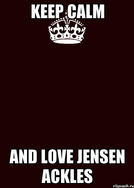 KEEP CALM AND LOVE JENSEN ACKLES, Комикс keep calm