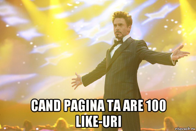  Cand pagina ta are 100 like-uri, Мем Тони Старк (Роберт Дауни младший)