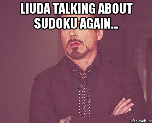 Liuda talking about sudoku again... , Мем твое выражение лица