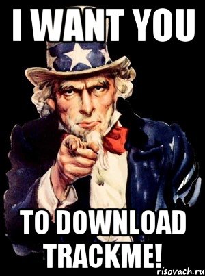 I WANT YOU TO DOWNLOAD TRACKME!, Мем а ты