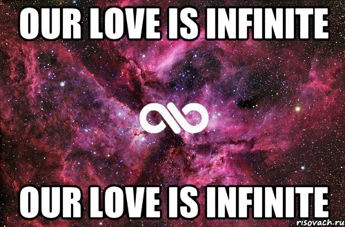 our love is infinite our love is infinite, Мем офигенно