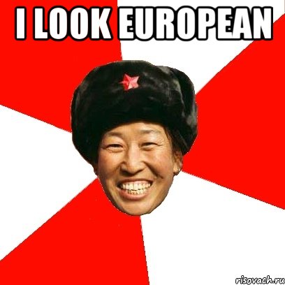 I look European , Мем China