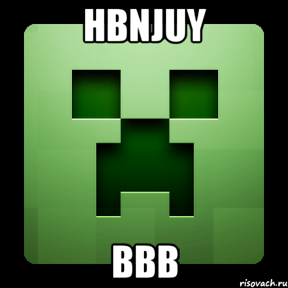 Hbnjuy Bbb, Мем Creeper