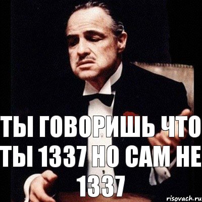 ты говоришь что ты 1337 но сам не 1337, Комикс Дон Вито Корлеоне 1