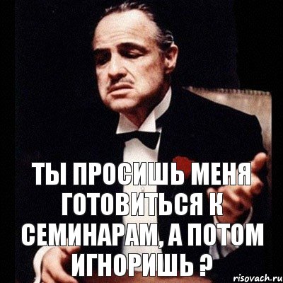 Ты просишь меня готовиться к семинарам, а потом игноришь ?, Комикс Дон Вито Корлеоне 1