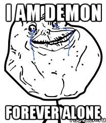 I am demon Forever alone, Мем Forever Alone