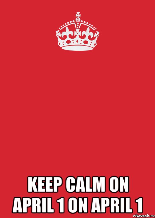  keep calm on April 1 on April 1, Комикс Keep Calm 3