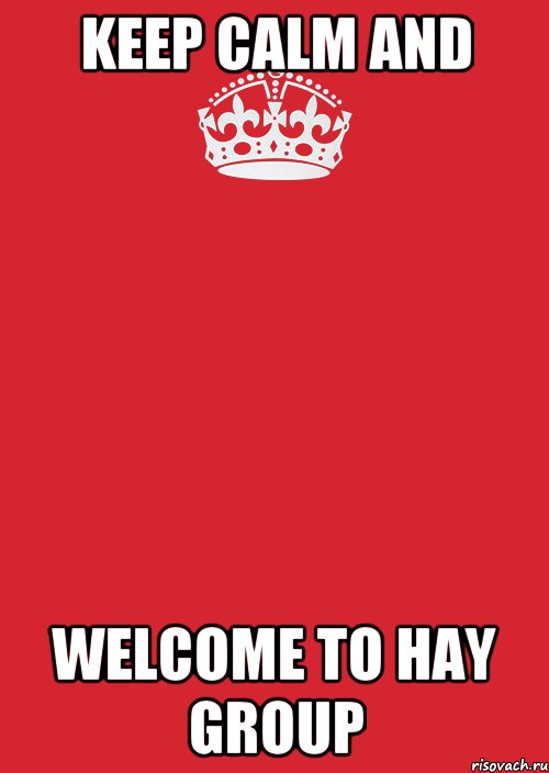 keep calm and welcome to hay group, Комикс Keep Calm 3