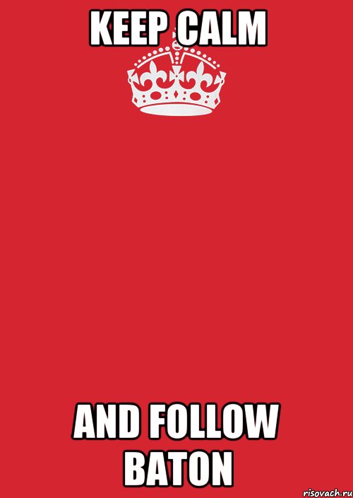 KEEP CALM AND FOLLOW BATON, Комикс Keep Calm 3