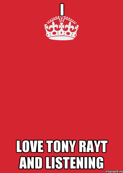 I Love Tony Rayt and Listening, Комикс Keep Calm 3