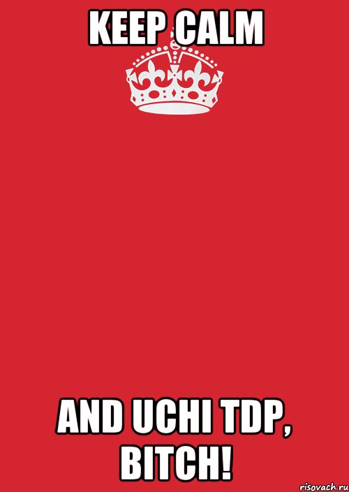 Keep calm and uchi TDP, bitch!, Комикс Keep Calm 3