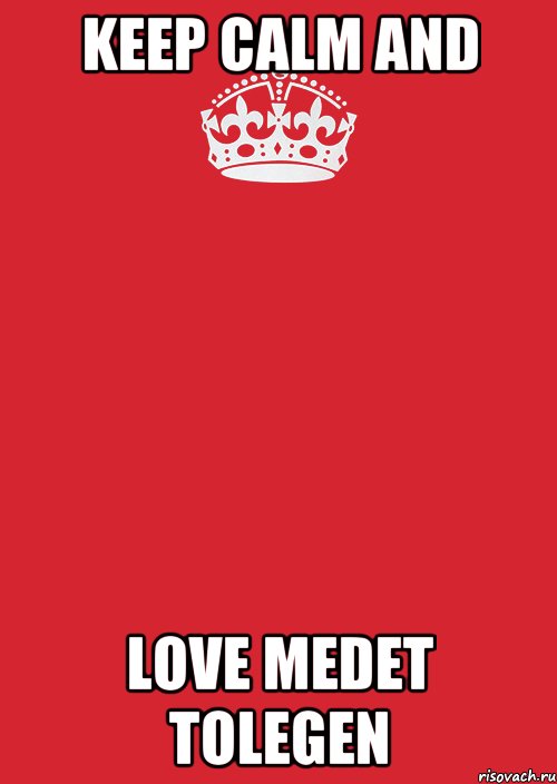 Keep Calm and love Medet Tolegen, Комикс Keep Calm 3