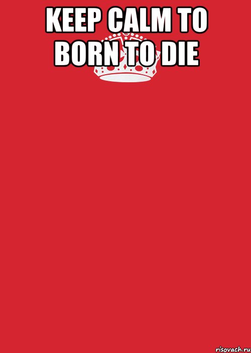 Keep calm to born to die , Комикс Keep Calm 3