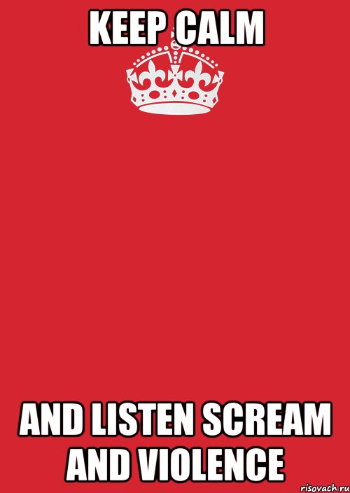 Keep calm And listen scream and violence, Комикс Keep Calm 3