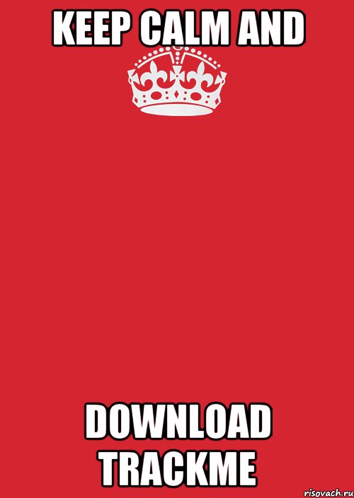 keep calm and download TRACKME, Комикс Keep Calm 3