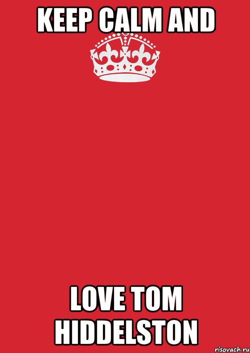 KEEP CALM AND LOVE TOM HIDDELSTON, Комикс Keep Calm 3