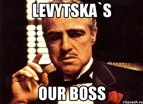 Levytska`s our BOSS, Мем крестный отец