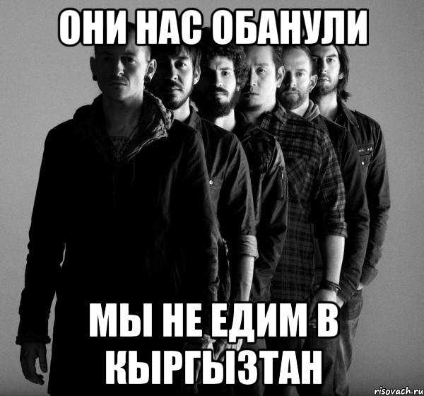 они нас обанули мы не едим в Кыргызтан, Мем Linkin Park