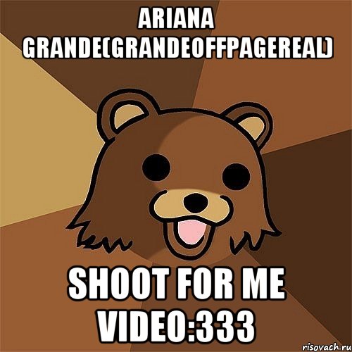 Ariana Grande(grandeoffpagereal) Shoot for me video:333, Мем Педобир