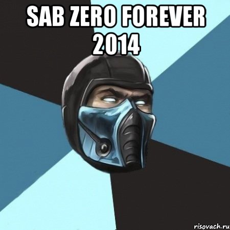 SAB ZERO FOREVER 2014 , Мем Саб-Зиро