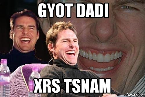 Gyot DADI xrs tsnam, Мем том круз