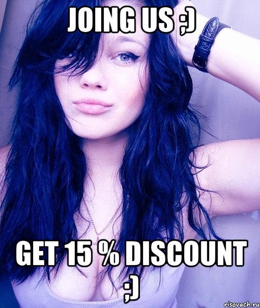 Joing us ;) get 15 % discount ;), Мем тупая пизда