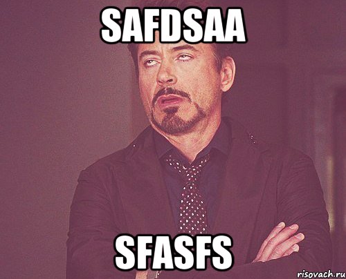 safdsaa sfasfs, Мем твое выражение лица