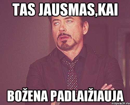 Tas jausmas,kai Božena padlaižiauja, Мем твое выражение лица