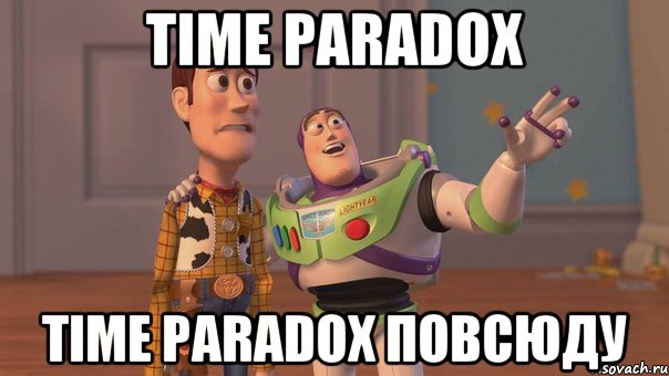 TIME PARADOX TIME PARADOX ПОВСЮДУ, Мем Они повсюду (История игрушек)