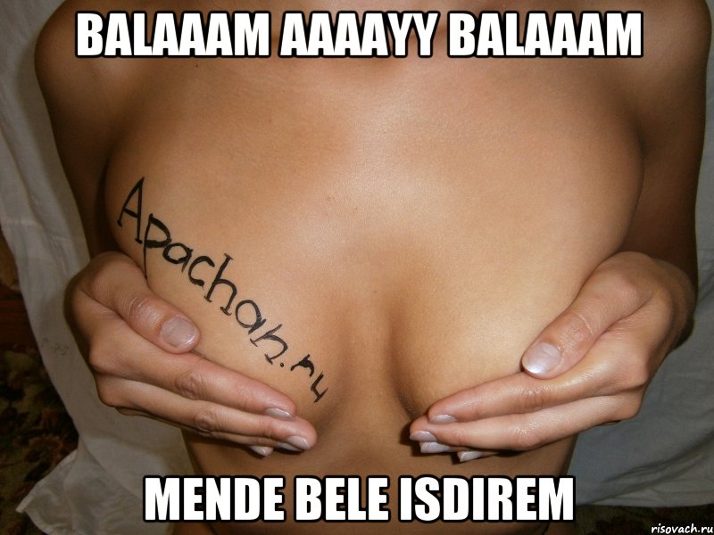 BalaaaM aaaayy balaaam mende bele isdirem