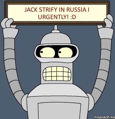 Jack Strify in Russia I urgently! :D, Комикс Бендер с плакатом