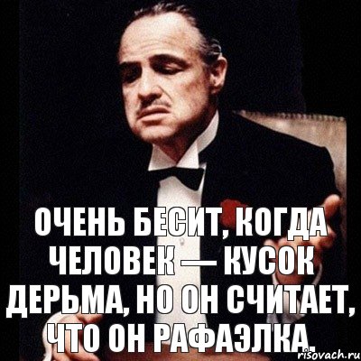 Очень бесит, когда человек — кусок дерьма, но он считает, что он рафаэлка., Комикс Дон Вито Корлеоне 1