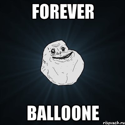 FOREVER BALLOONE, Мем Forever Alone