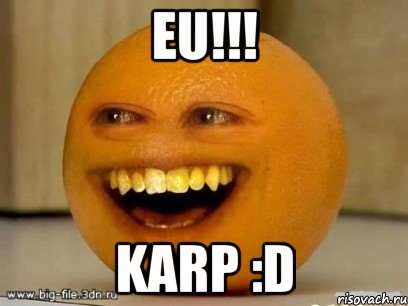 eu!!! Karp :D, Мем Надоедливый апельсин